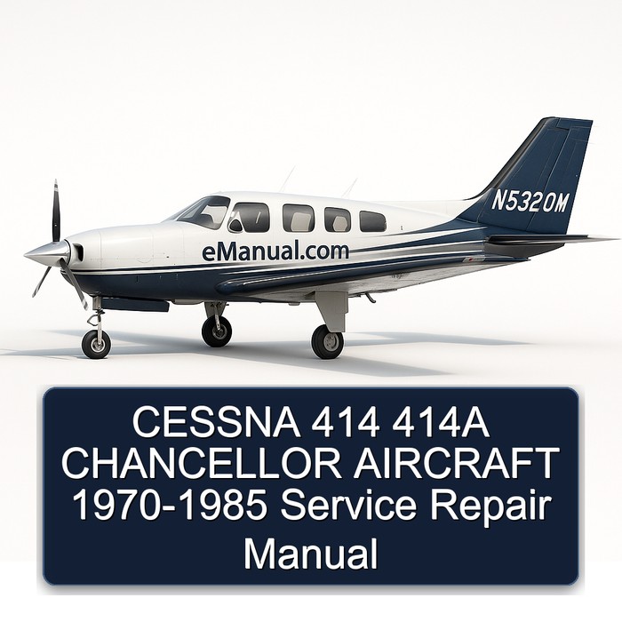 1970-1985 Cessna 414 414A Chancellor Aircraft Service Repair Workshop Manual PDF
