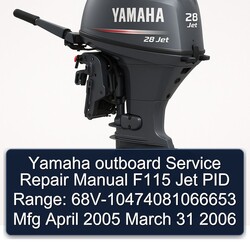 2005-2006 Yamaha Outboard F115 Jet PID Range: 68v-10474081066653 Mfg April March 31 Service Repair Workshop Manual PDF