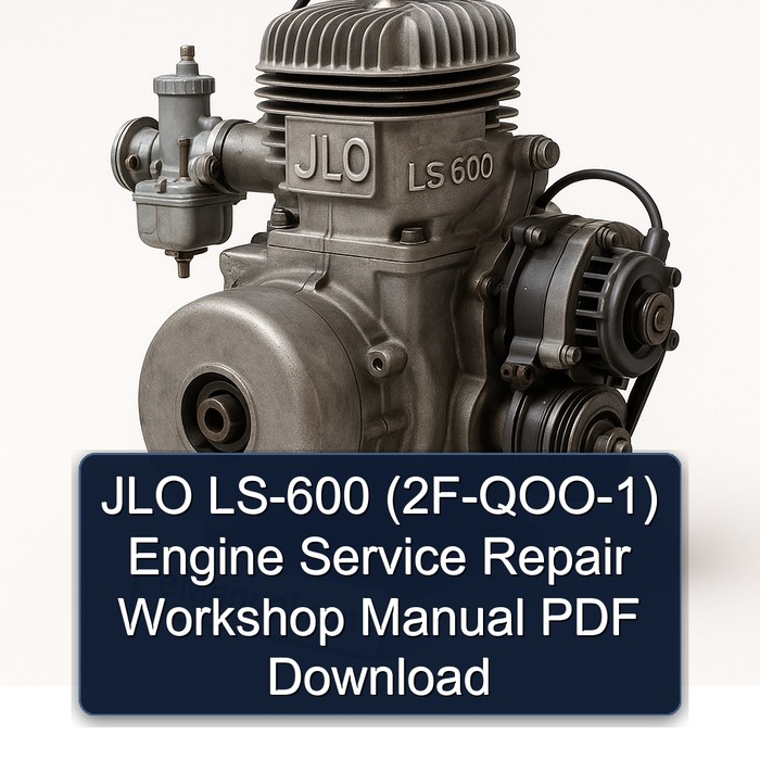 JLO LS 600 LS-600 (2F-QOO-1) Engine Service Repair Workshop Manual PDF