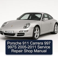2005-2011 Porsche 911 Carrera 997 997S - Shop Service Repair Workshop Manual PDF