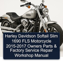 2015-2017 Harley Davidson Softail Slim 1690 FLS Motorcycle - Owners Parts Service Repair Workshop Manual PDF