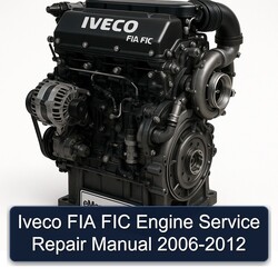 2006-2012 Iveco FIA FIC Engine Service Repair Workshop Manual PDF