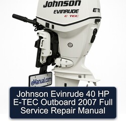 2007 Johnson Evinrude 40 HP E-TEC Outboard Service Repair Workshop Manual PDF