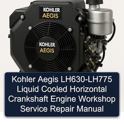 Kohler Aegis Series LH630-LH775 Liquid Cooled Horizontal Crankshaft Engine Service Repair Workshop Manual PDF