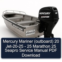 2020-2025 Mercury Mariner (OUTBOARD) 20 Jet- - 25 Marathon Seapro Service Repair Workshop Manual PDF