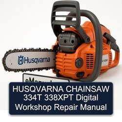 Husqvarna Chainsaw 334T 338XPT Digital Service Repair Workshop Manual PDF
