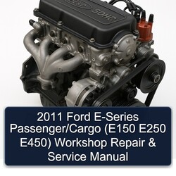 2011 Ford SOHC E-series Passenger/cargo (e150 E250 E450) Service Repair Workshop Manual PDF