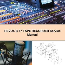 Revox B 77 Tape Recorder Service Repair Workshop Manual PDF
