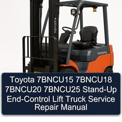 Toyota 7bncu15 7bncu18 7bncu20 7bncu25 STAND-UP End-control Lift Truck Service Repair Workshop Manual PDF