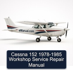 1978-1985 Cessna 152 Service Repair Workshop Manual PDF