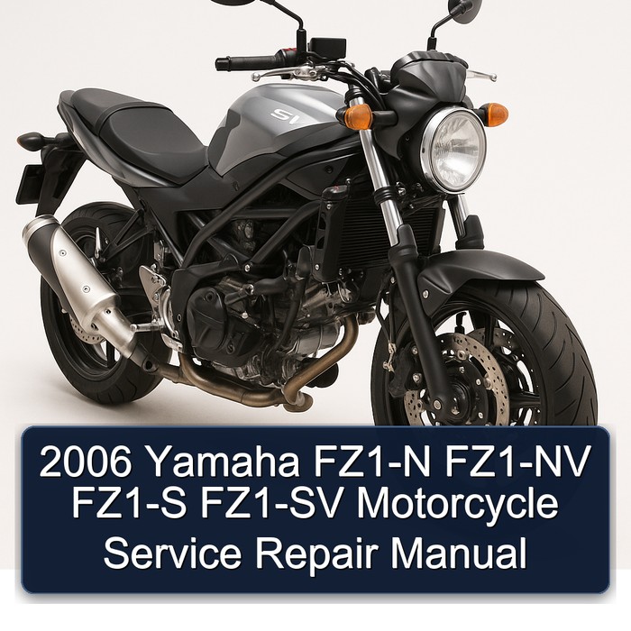 2006 Yamaha FZ Models FZ1-N FZ1-NV FZ1-S FZ1-SV Motorcycle Service Repair Workshop Manual PDF