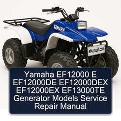 Yamaha EF12000 E EF12000DE EF12000DEX EF12000EX EF13000TE Generator Models Service Repair Workshop Manual PDF
