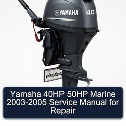 2003-2005 Yamaha 40HP 50HP Marine Service Repair Workshop Manual PDF