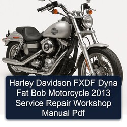 2013 Harley Davidson Fxdf Dyna Fat Bob Motorcycle Service Repair Workshop Manual PDF