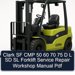 Clark SF CMP 50 60 70 75 D L SD SL Forklift Service Repair Workshop Manual Pdf