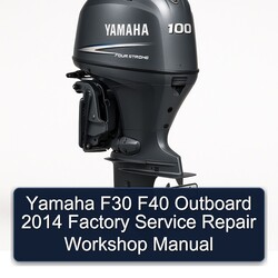 2014 Yamaha F30 F40 Outboard Service Repair Workshop Manual PDF