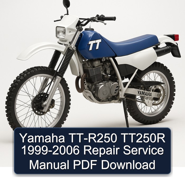 1999-2006 Yamaha TT Models TT-R250 TT250R Service Repair Workshop Manual PDF