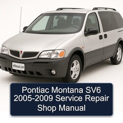 2005-2009 Pontiac Montana SV6 - Shop Service Repair Workshop Manual PDF