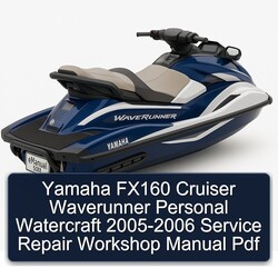 2005-2006 Yamaha FX160 Cruiser Waverunner Personal Watercraft Service Repair Workshop Manual PDF