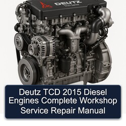 2015 Deutz TCD Series Diesel Engines Service Repair Workshop Manual PDF