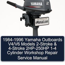 1984-1996 Yamaha Outboards V4/v6 Models 2-stroke 4-stroke 2HP-250HP 1-4 Cylinder Service Repair Workshop Manual PDF