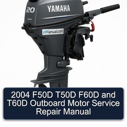 2004 F50D T50D F60D T60D Outboard Motor Service Repair Workshop Manual PDF