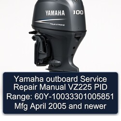 2005 Yamaha Outboard VZ225 PID Range: 60y-10033301005851 Mfg April Newer Service Repair Workshop Manual PDF