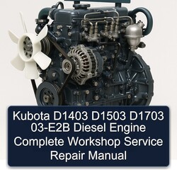 Kubota D1403 D1503 D1703 03-E2B Diesel Engine Service Repair Workshop Manual PDF
