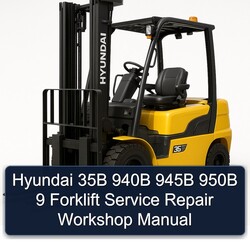 Hyundai 35B 940B 945B 950B 9 Forklift Service Repair Workshop Manual PDF