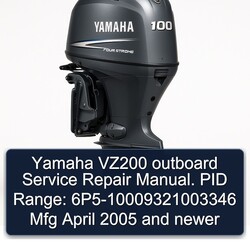 2005 Yamaha VZ200 Outboard . PID Range: 6p5-10009321003346 Mfg April Newer Service Repair Workshop Manual PDF