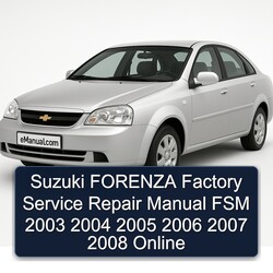 2003-2008 Suzuki Forenza FSM Online Service Repair Workshop Manual PDF