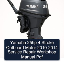 2010-2014 Yamaha 25HP 4 Stroke Outboard Motor Service Repair Workshop Manual PDF