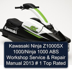 2013 Kawasaki Ninja Z1000SX 1000/ 1000 ABS Top Rated Service Repair Workshop Manual PDF