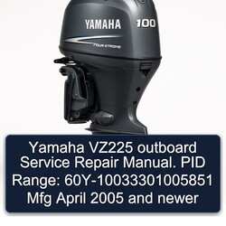 2005 Yamaha VZ225 Outboard . PID Range: 60y-10033301005851 Mfg April Newer Service Repair Workshop Manual PDF