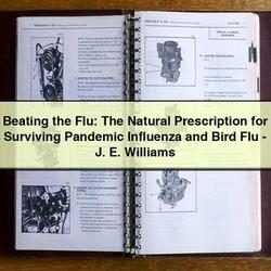 Beating the Flu: The Natural Prescription for Surviving Pandemic Influenza and Bird Flu-J. E. Williams