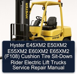 Hyster E45xm2 E50xm2 E55xm2 E60xm2 E65xm2 (F108) Cushion Tire SIT-DOWN Rider Electric Lift Trucks Service Repair Workshop Manual PDF