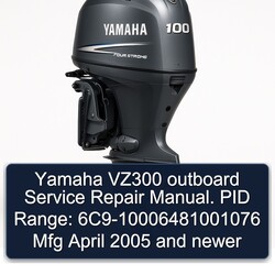 2005 Yamaha VZ300 Outboard . PID Range: 6c9-10006481001076 Mfg April Newer Service Repair Workshop Manual PDF