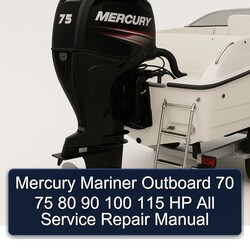 Mercury Mariner Outboard 70 75 80 90 100 115 HP All Service Repair Workshop Manual PDF