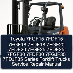 Toyota 7fgf15 7fdf15 7fgf18 7fdf18 7fgf20 7fdf20 7fgf25 7fdf25 7fgf30 7fdf30 7fgjf35 7fdjf35 Series Forklift Trucks Service Repair Workshop Manual PDF