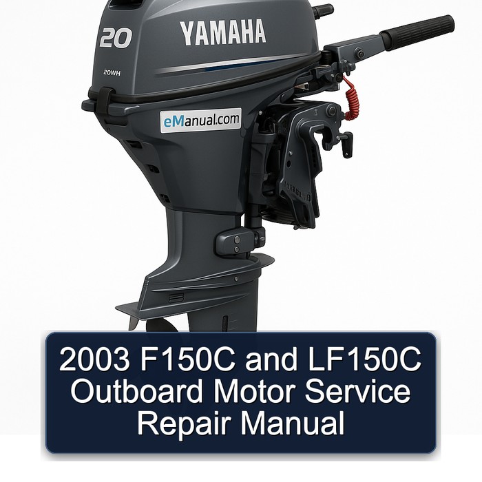 2003 F150C LF150C Outboard Motor Service Repair Workshop Manual PDF