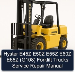 Hyster E45Z E50Z E55Z E60Z E65Z (G108) Forklift Trucks Service Repair Workshop Manual PDF