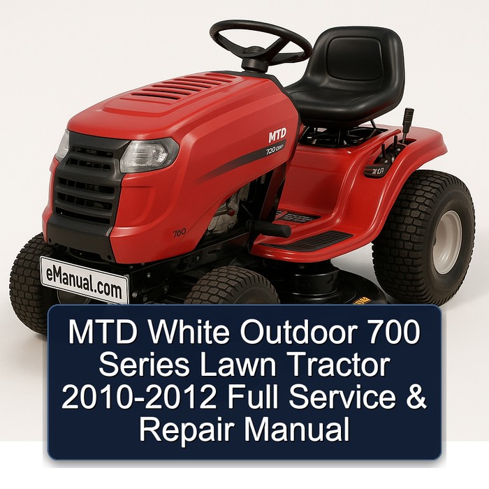2010-2012 MTD White Outdoor 700 Series Lawn Tractor Service Repair Workshop Manual PDF