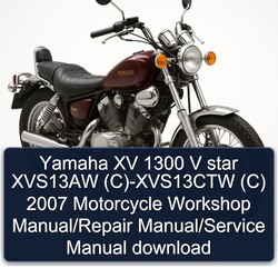 Yamaha XV 1300 V star XVS13AW (C)-XVS13CTW (C) 2007 Motorcycle Workshop Manual/Repair Manual/Service Manual download