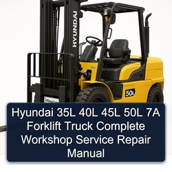 Hyundai 35L 40L 45L 50L 7A Forklift Truck Service Repair Workshop Manual PDF
