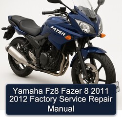 2011-2012 Yamaha Fazer FZ8 8 Service Repair Workshop Manual PDF