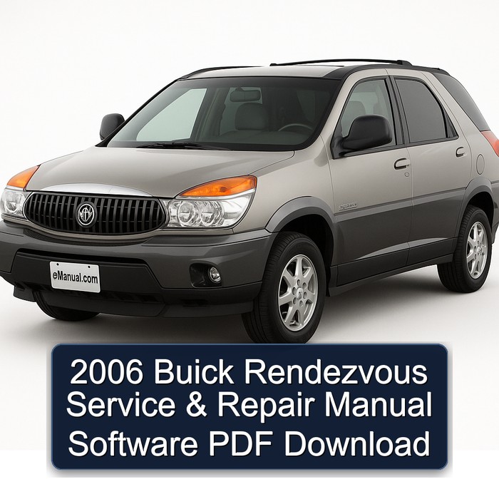 2006 Buick Rendezvous Software Service Repair Workshop Manual PDF