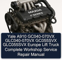 Yale A910 GC040-070VX Glc040-070vx GC055SVX GLC055SVX Europe Lift Truck Service Repair Workshop Manual PDF