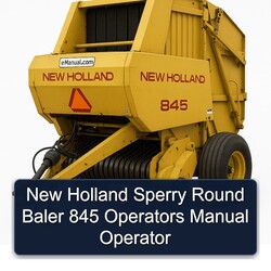 New Holland Sperry Round Baler 845 Operators Operator Operator's Manual PDF