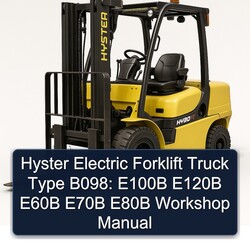 Hyster Electric Forklift Truck Type B098: E100B E120B E60B E70B E80B Service Repair Workshop Manual PDF