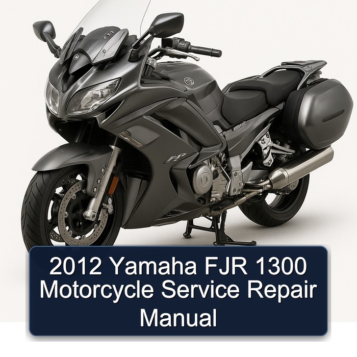 2012 Yamaha FJR Models 1300 Motorcycle Service Repair Workshop Manual PDF